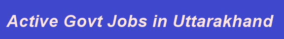 active_govt_jobs_vacancy_in_uttarakhand_indianjobcareers